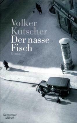 Der nasse Fisch by Volker Kutscher