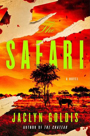 The Safari: A Novel by Jaclyn Goldis