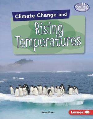 Climate Change and Rising Temperatures by Kevin Kurtz