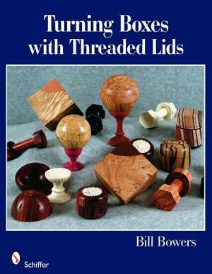 Turning Boxes with Threaded Lids by Bill Bowers