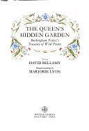 The Queen's Hidden Garden: Buckingham Palace's Treasury of Wild Plants by David Bellamy