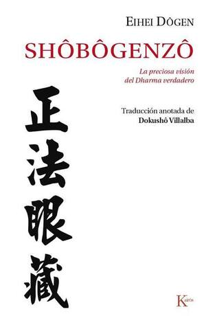 Shōbōgenzō. La preciosa visión del Dharma verdadero by Dōgen