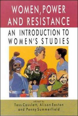 Women, Power and Resistance by Tess Cosslett, Penny Summerfield, Alison Easton