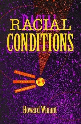 Racial Conditions: Politics, Theory, Comparisons by Howard Winant