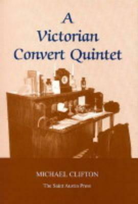 A Victorian Convert Quintet by Michael Clifton