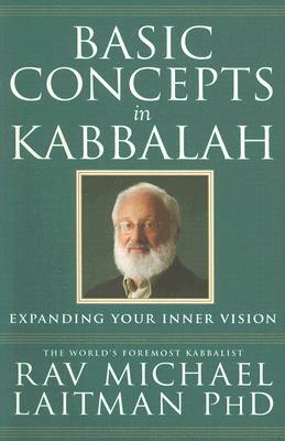 Basic Concepts in Kabbalah by Rav Michael Laitman