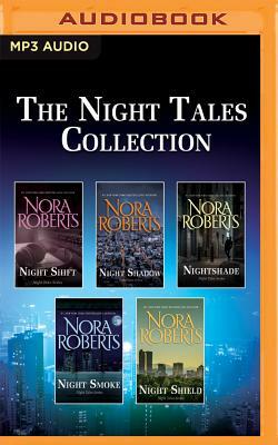 The Night Tales Collection: Night Shift, Night Shadow, Nightshade, Night Smoke, Night Shield by Nora Roberts