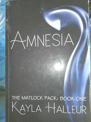 Amnesia by Kayla Halleur