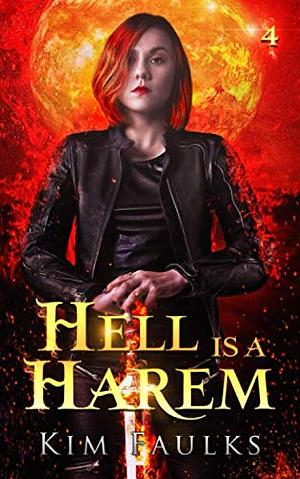 Hell is a Harem: Book 4 by Kim Faulks