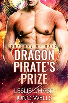 Dragon Pirate's Prize by Juno Wells, Leslie Chase