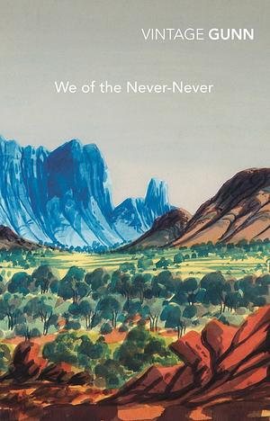 We of the Never-Never by Jeannie Gunn