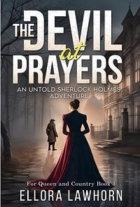 The Devil at Prayers by Ellora Lawhorn