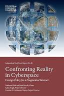 Confronting Reality in Cyberspace: Foreign Policy for a Fragmented Internet by Adam Segal, Gordon Goldstein