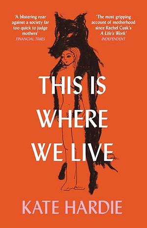 This Is Where We Live by Kate Hardie