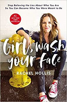 Girl, Wash Your Face by Rachel Hollis