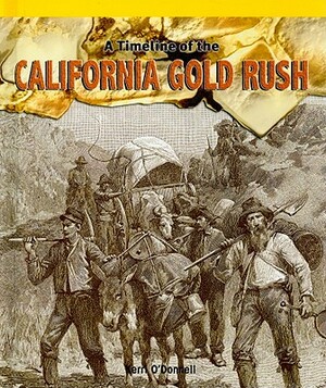 A Timeline of the California Gold Rush by Kerri O'Donnell