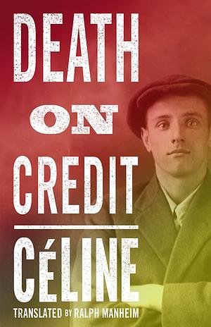 Death on Credit by Louis-Ferdinand Céline