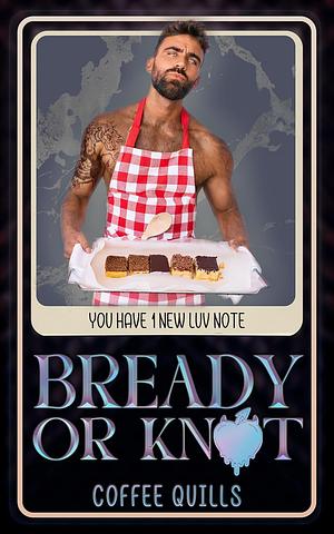 Bready or Knot by Coffee Quills