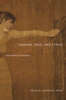 Judaism, Race, and Ethics: Conversations and Questions by 