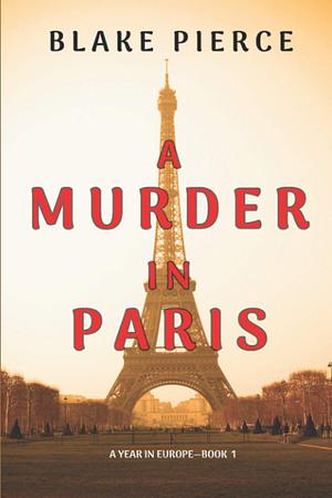 A Murder in Paris by Blake Pierce