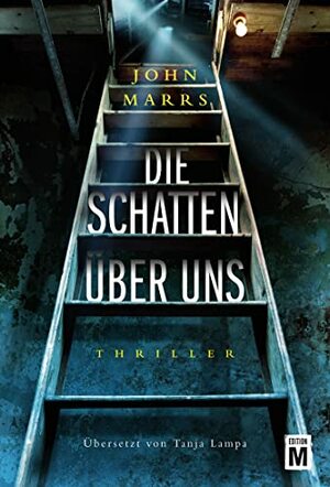 Die Schatten über uns by John Marrs