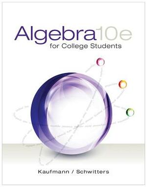 Algebra for College Students by Jerome E. Kaufmann, Karen L. Schwitters