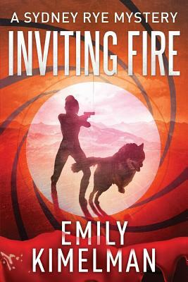 Inviting Fire by Emily Kimelman