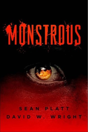 Monstrous by Sean Platt, David W. Wright