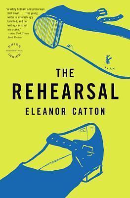 The Rehearsal Lib/E by Eleanor Catton, Eleanor Catton