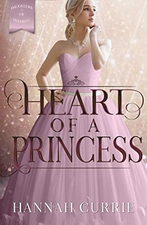 Heart of a Princess by Hannah Currie