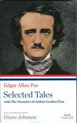 Edgar Allan Poe: Selected Tales with the Narrative of Arthur Gordon Pym: A Library of America Paperback Classic by Edgar Allan Poe