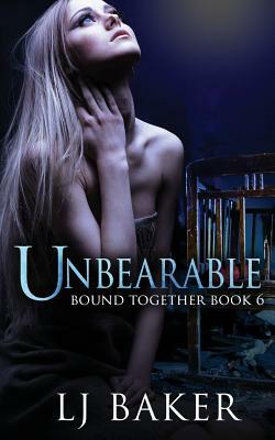 Unbearable by Lj Baker