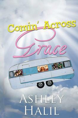 Comin' Across Grace by Ashley C. Halil