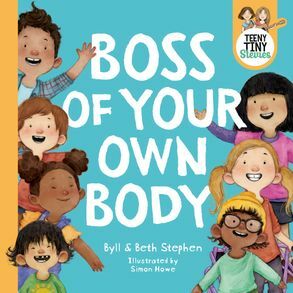 Boss of Your Own Body by Beth Stephen, Teeny Tiny Stevies, Byll Stephen, Simon Howe