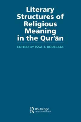 Literary Structures of Religious Meaning in the Qu'ran by Issa J. Boullata