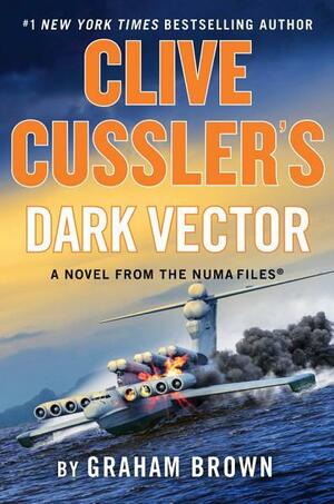 Clive Cussler's Dark Vector by Graham Brown, Clive Cussler