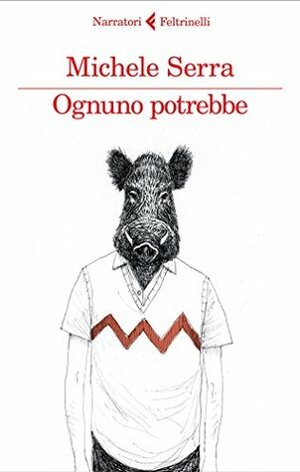 Ognuno potrebbe by Michele Serra