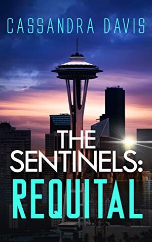 The Sentinels: Requital by Cassandra Davis