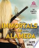 Immortals in Alameda: The Complete Series by Jaye Shields