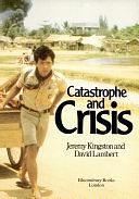 Catastrophe and Crisis by Jeremy Kingston, David Lambert