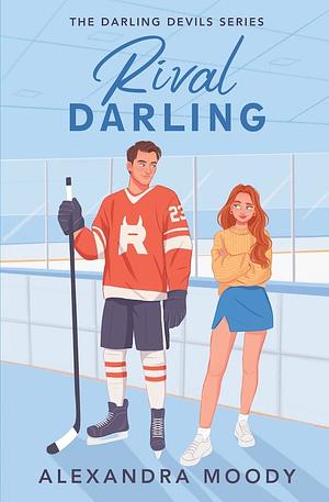 Rival Darling (The Darling Devils) by Alexandra Moody