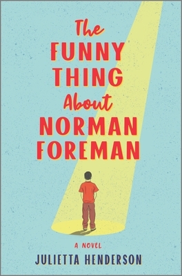 The Funny Thing About Norman Foreman: A Novel by Julietta Henderson