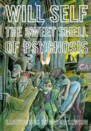 The Sweet Smell of Psychosis by Will Self