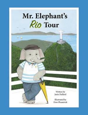 Mr. Elephant's Rio Tour by Janie Dullard