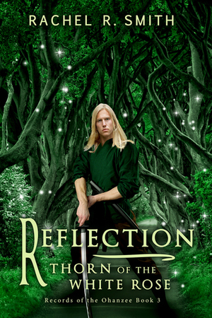 Reflection: Thorn of the White Rose by Rachel R. Smith