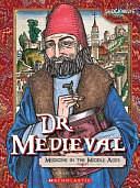 Dr. Medieval: Medicine in the Middle Ages by Laura Layton Strom