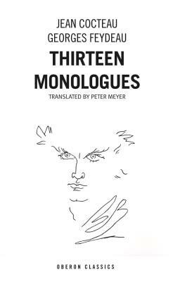 Cocteau & Feydeau: Thirteen Monologues by Jean Cocteau, Georges Feydeau