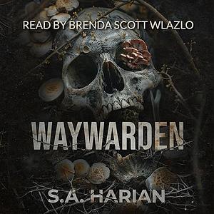 Waywarden by S.A. Harian