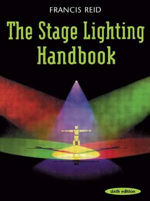 The Stage Lighting Handbook by Francis Reid