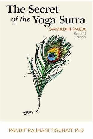 The Secret of the Yoga Sutra: Samadhi Pada by Pandit Rajmani Tigunait